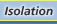 Isolation